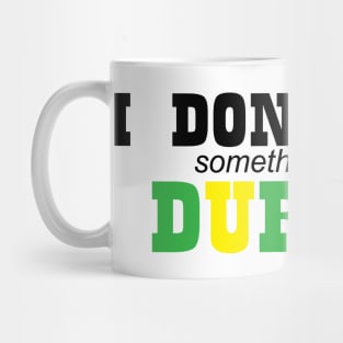 I DON'T EAT DURIAN Mug